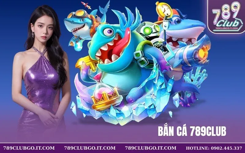 Bắn Cá 789Club